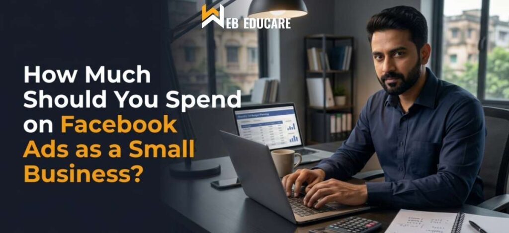 Facebook Ads budget planning for a small business based on campaign goals, audience targeting, creative testing, and customer value